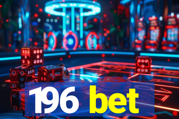 196 bet